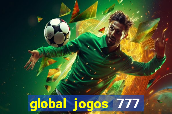 global jogos 777 paga mesmo